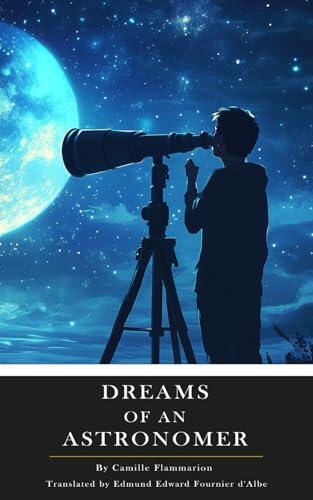 Dreams of an Astronomer: Annotated