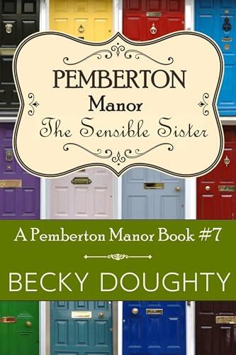The Sensible Sister: A Series About Found Family, Friendship, and Happily Ever After