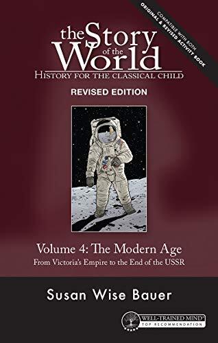 Story of the World, Vol. 4 Revised Edition: History for the Classical Child: The Modern Age (Second Edition, Revised)