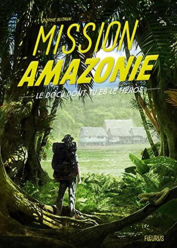 Mission Amazonie (Docu dont tu es le héros)