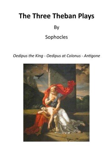 The Three Theban Plays: Oedipus the King - Oedipus at Colonus - Antigone