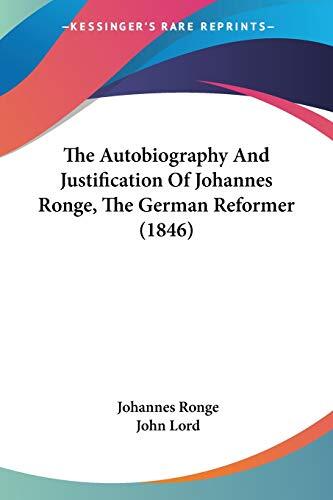 The Autobiography And Justification Of Johannes Ronge, The German Reformer