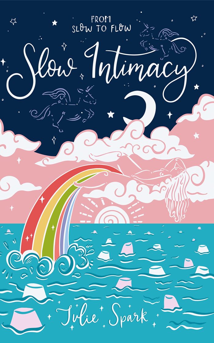 Slow Intimacy: A Road Map to Happy Endings