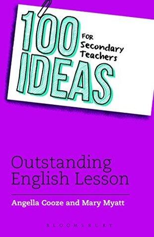 100 Ideas for Secondary Teachers: Outstanding English Lessons