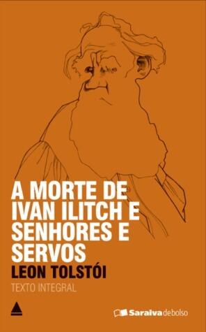 A Morte de Ivan Ilitch / Senhores e Servos