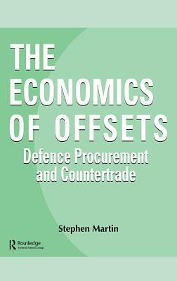 The Economics of Offsets: Defence Procurement and Coutertrade