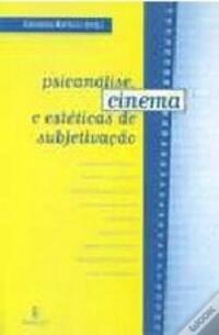Psicanálise, cinema e estéticas de subjetivação
