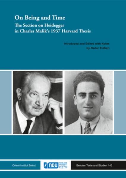On Being and Time: The Section on Heidegger in Charles Malik's 1937 Harvard Thesis (Beiruter Texte und Studien, 143)