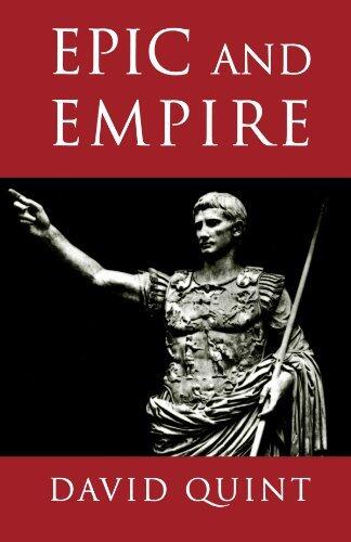 Epic and Empire: Politics and Generic Form from Virgil to Milton (Literature in History)