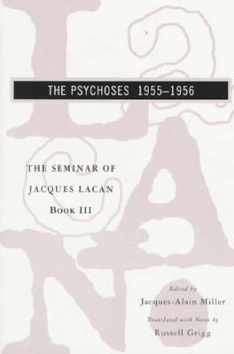 The Seminar of Jacques Lacan: The Psychoses