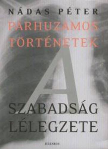 Párhuzamos történetek 3.  A szabadság lélegzete