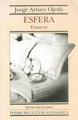Esfera. Ensayos literarios (Letras Mexicanas, 13)