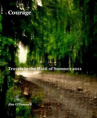 Courage Travels in the Haiti of Summer 2011