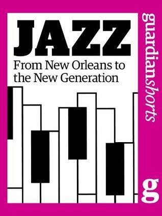 Jazz: From New Orleans to the new generation