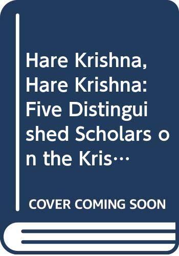 Hare Krishna, Hare Krishna: Five Distinguished Scholars on the Krishna Movement in the West