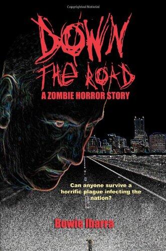 Down the Road: A Zombie Horror Story