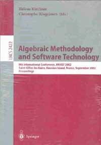 Algebraic Methodology and Software Technology: 9th International Conference, Amast 2002, Saint-Gilles-Les- Bains, Reunion Island, France, September 9-