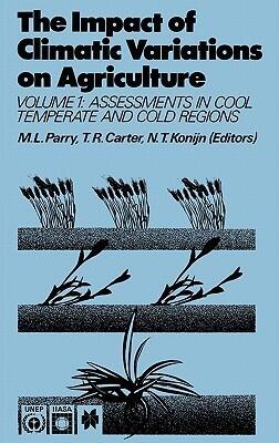 The Impact of Climatic Variations on Agriculture: Volume 1: Assessments in Cool Temperate and Cold Regions Volume 2: Assessments in Semi-Arid Regions