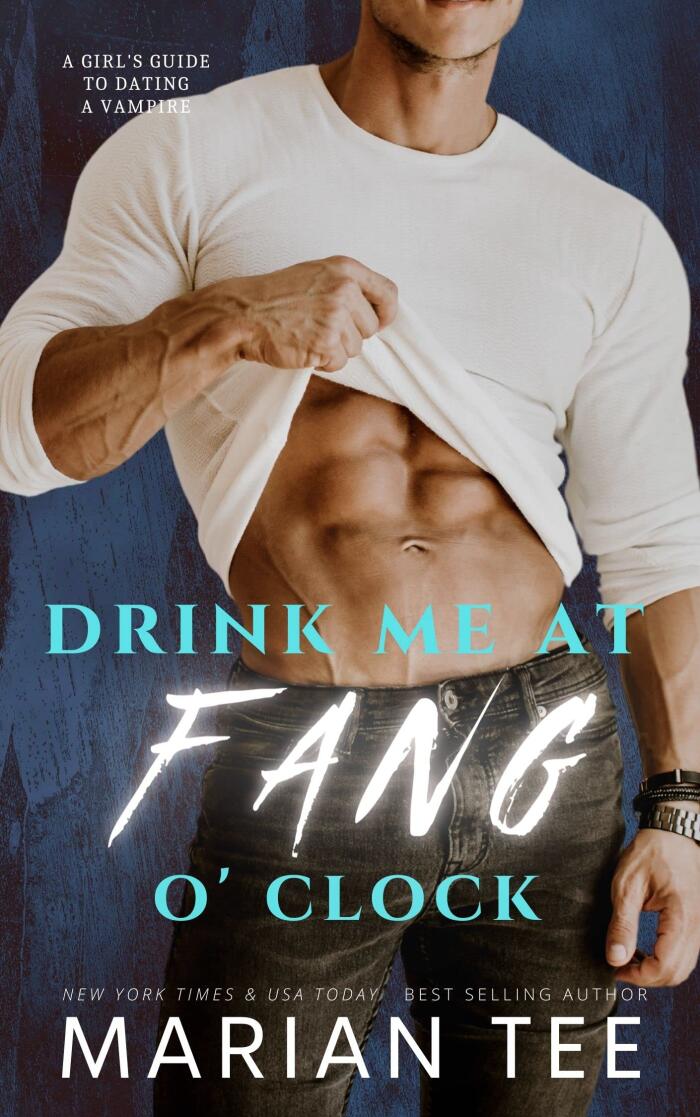Drink Me at Fang O'Clock: A (Shy) Girl's Guide to Dating a Vampire
