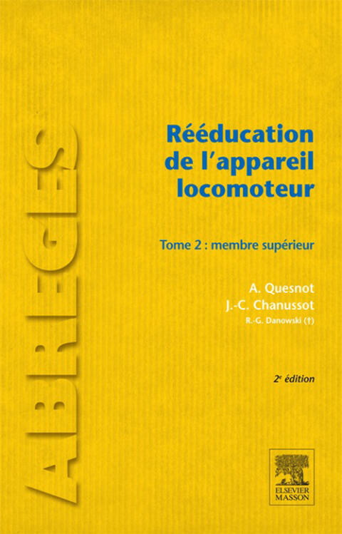 Rééducation de l'appareil locomoteur. Tome 2: Membre supérieur