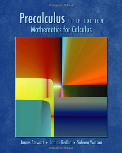 Precalculus: Mathematics for Calculus, Enhanced Review Edition, 5th Edition by James Stewart