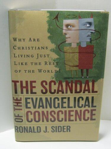 The Scandal of the Evangelical Conscience (Why Are Christians Living Just Like The Rest Of The World