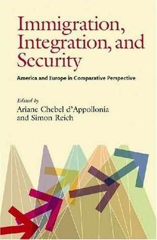 Immigration, Integration, and Security: America and Europe in Comparative Perspective