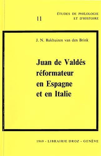 Juan de Valdés, Réformateur en Espagne et en Italie: Deux Études