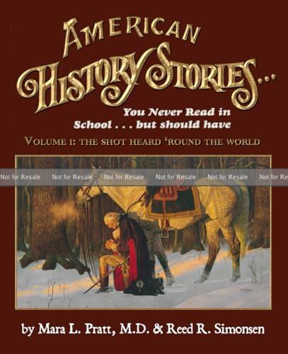 American Histories You Never Read in School... but should have: Vol. 1: The Shot Heard 'Round the World