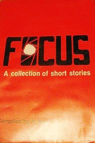 Focus: A Collection of Short Stories