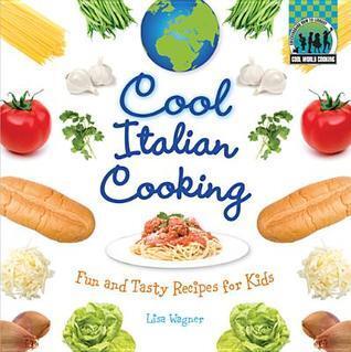 Cool Italian Cooking: Fun and Tasty Recipes for Kids