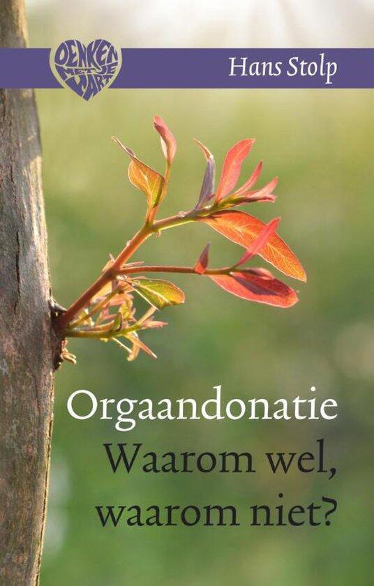 Orgaandonatie. Waarom wel, waarom niet?