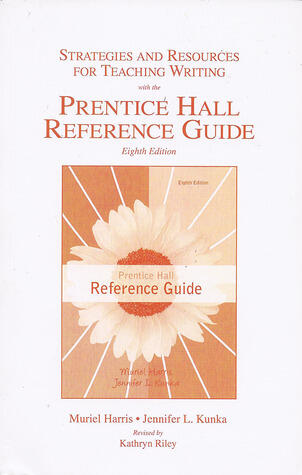Strategies and Resources for Teaching Writing with the Prentice Hall Reference Guide