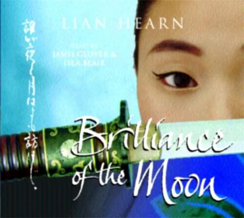 The Brilliance of the Moon: Tales of the Otori Book 3: Tales of the Otori Bk. 3