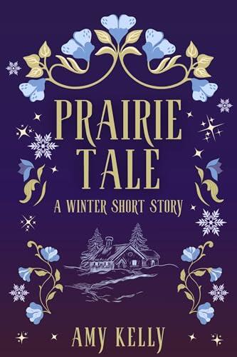 Prairie Tale: A Winter Short Story