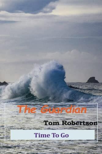 The Guardian: Tom Robertson-Time To Go-98 pages