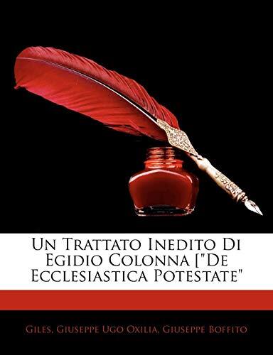 Un Trattato Inedito Di Egidio Colonna de Ecclesiastica Potesta Te