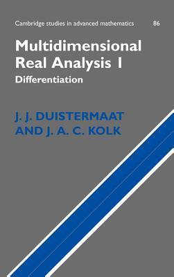 Multidimensional Real Analysis Volume I: Differentiation. Cambridge Studies in Advanced Mathematics Volume 86