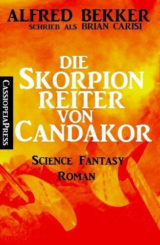 Die Skorpionreiter von Candakor (Science Fantasy Abenteuer)