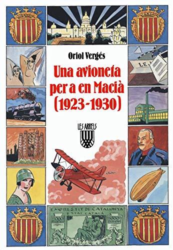 Una avioneta per a en Macià (Les Arrels, l'aventura i la història)