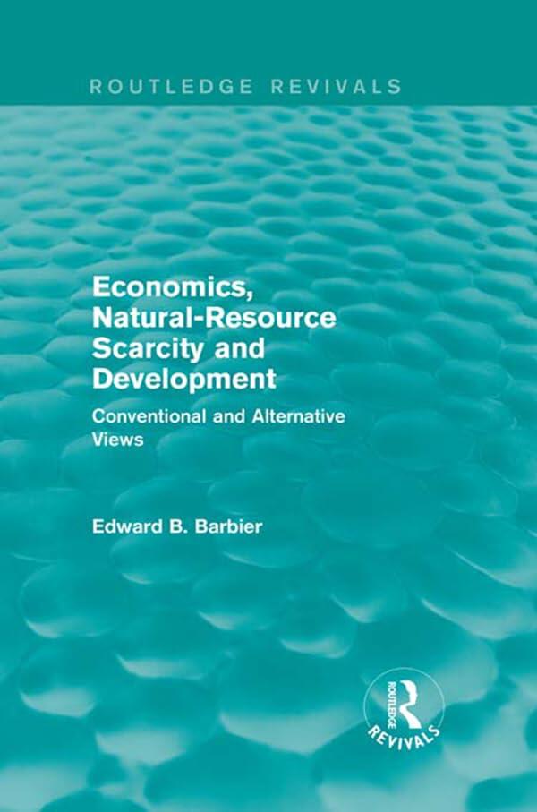 Economics, Natural-Resource Scarcity and Development (Routledge Revivals): Conventional and Alternative Views