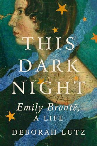 This Dark Night: Emily Bronte, A Life