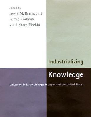 Industrializing Knowledge: University-Industry Linkages in Japan and the United States