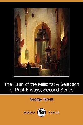 The Faith of the Millions: A Selection of Past Essays, Second Series