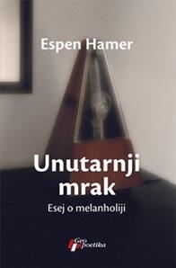 Unutarnji mrak: Esej o melanholiji
