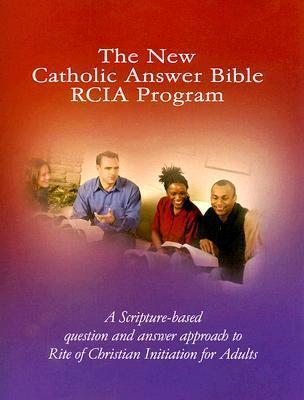 The New Catholic Answer Bible: RCIA Program