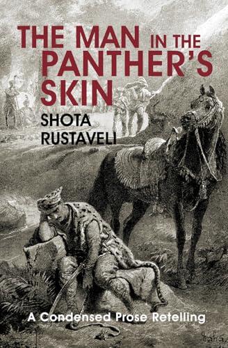 The Man in the Panther's Skin: A condensed prose retelling
