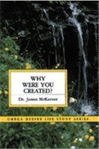 Why Were You Created: