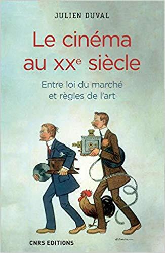 Le cinéma au XXe siècle. Entre loi du marché et règles de l'art