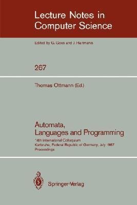 Automata, Languages and Programming: 14th International Colloquium, Karlsruhe, Federal Republic of Germany, July 13-17, 1987. Proceedings